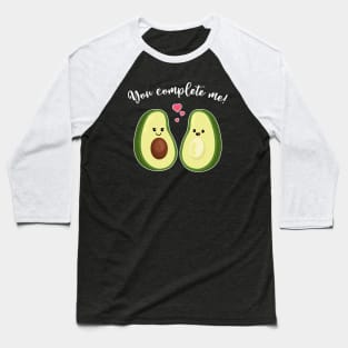 You complete me - Avocado Couple - Mothers Day Gift Baseball T-Shirt
